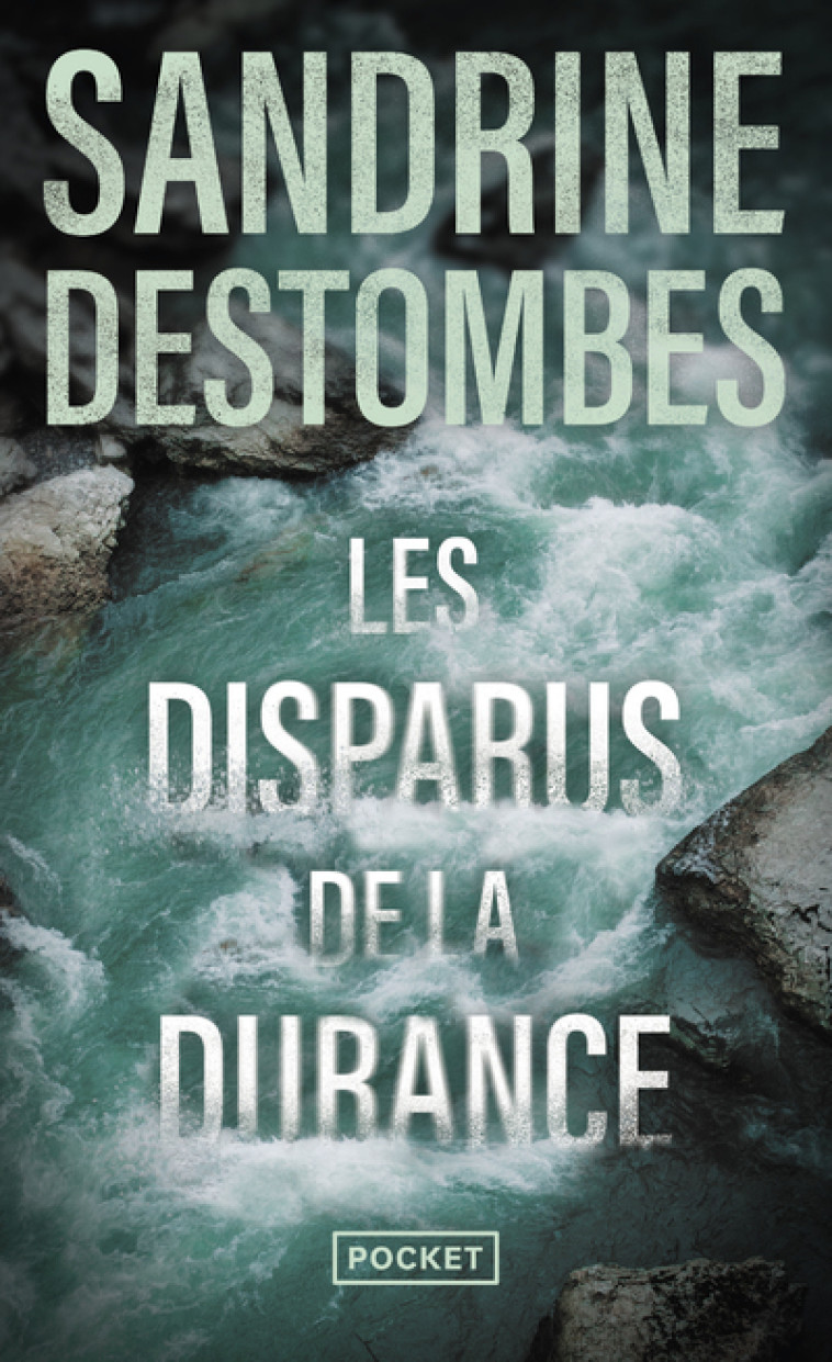 Les Disparus de la Durance - Sandrine Destombes - POCKET