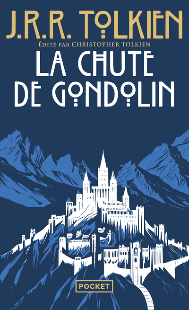 La Chute de Gondolin - John Ronald Reuel Tolkien, Daniel Lauzon, Tina Jolas, Adam Tolkien, Christopher Tolkien, John Ronald Reuel Tolkien, Alan Lee, Christopher Tolkien, Tina Jolas, Adam Tolkien, Daniel Lauzon - POCKET