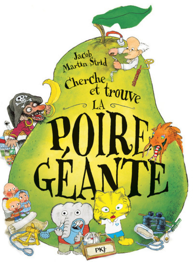 La poire géante - Cherche et trouve - Jakob Martin Strid, Frédéric Fourreau, Jakob Martin Strid, Frédéric Fourreau - POCKET JEUNESSE