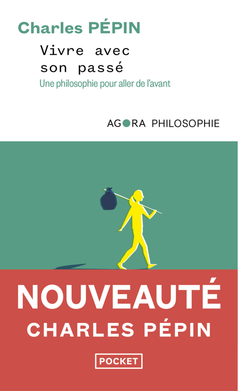 Vivre avec son passé - Une philosophie pour aller de l'avant - Charles Pépin, Charles Pépin - POCKET