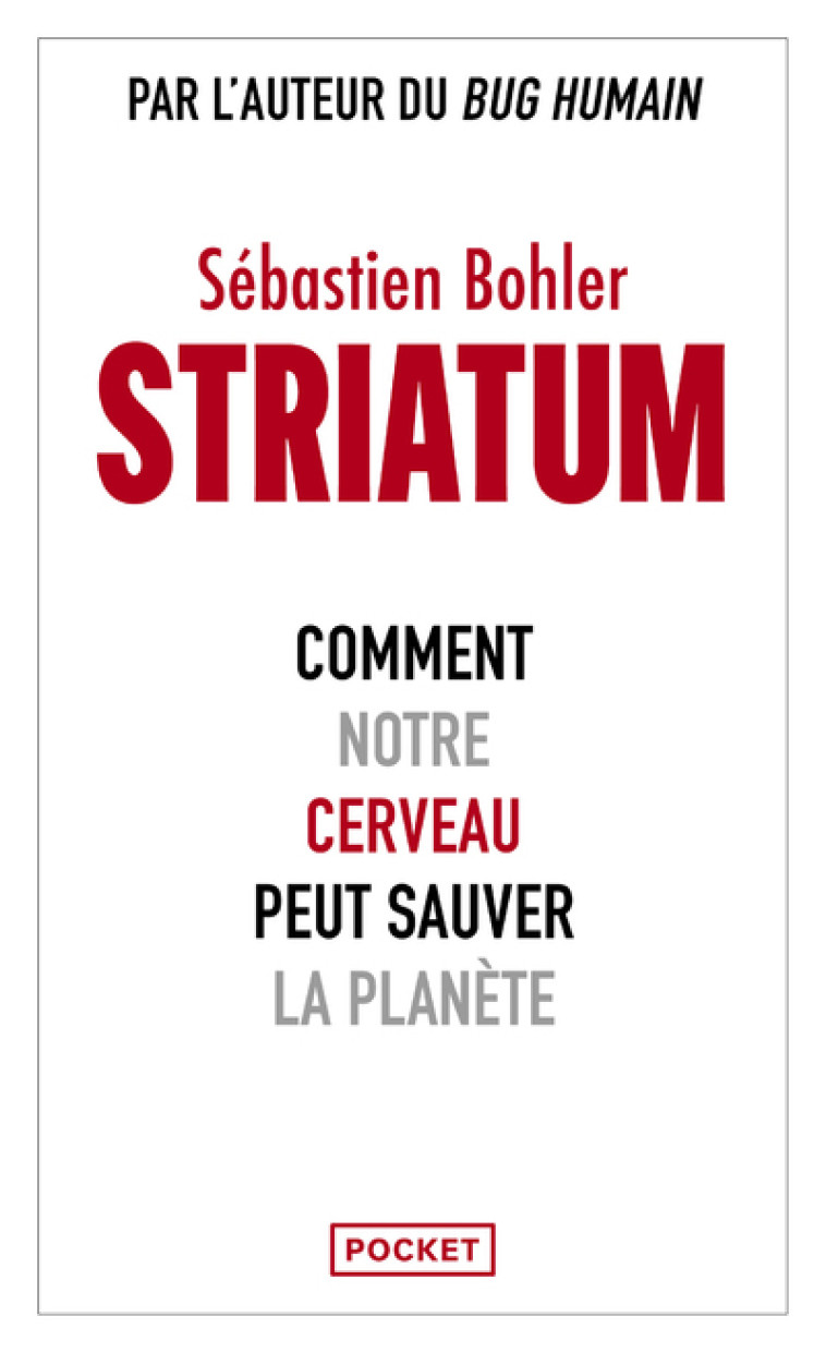 Striatum - Comment notre cerveau peut sauver la planète - Sébastien Bohler, Sébastien Bohler - POCKET