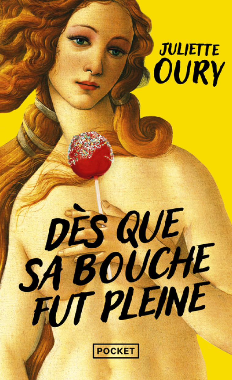 Dès que sa bouche fut pleine - Juliette Oury, Juliette Oury - POCKET