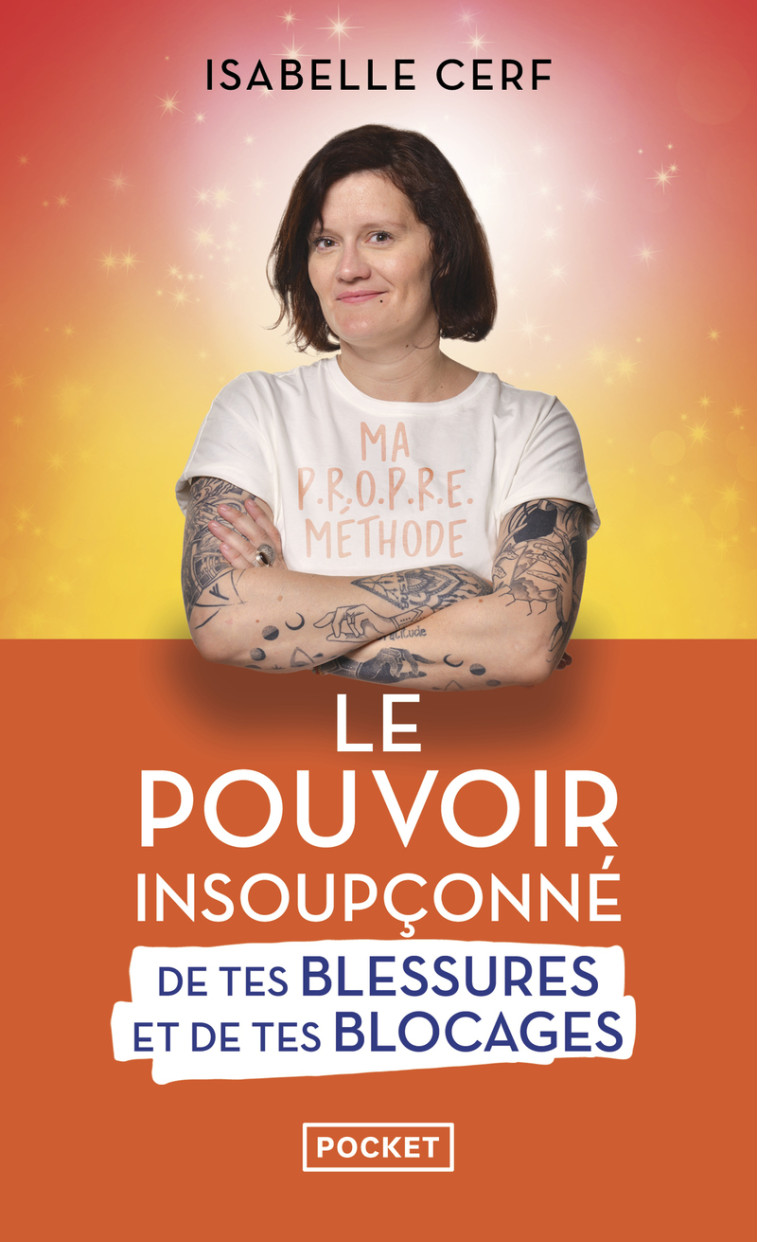 Le Pouvoir insoupçonné de tes blessures et de tes blocages - Isabelle Cerf, Isabelle Cerf - POCKET