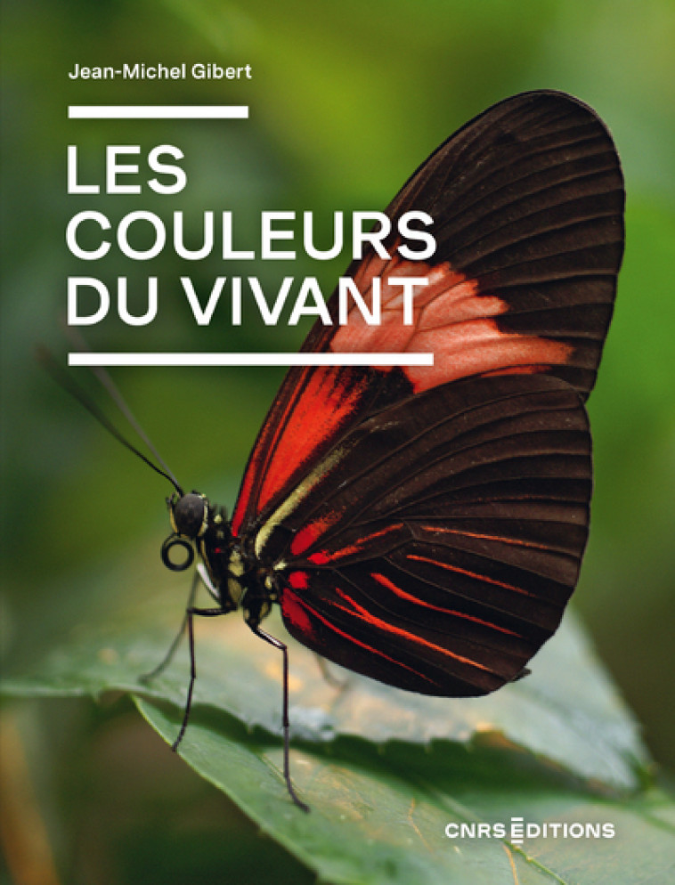 Les couleurs du vivant - Jean-Michel Gibert, Jean-Michel Gibert - CNRS EDITIONS