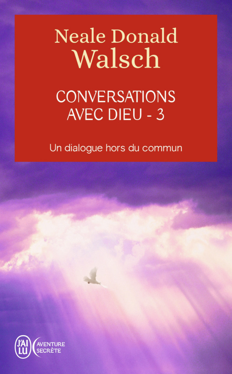 Conversations avec Dieu - Neale Donald Walsch, Michel Saint-Germain - J'AI LU