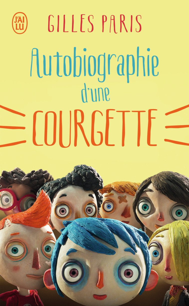 Autobiographie d'une Courgette - Gilles Paris, Gilles Paris - J'AI LU