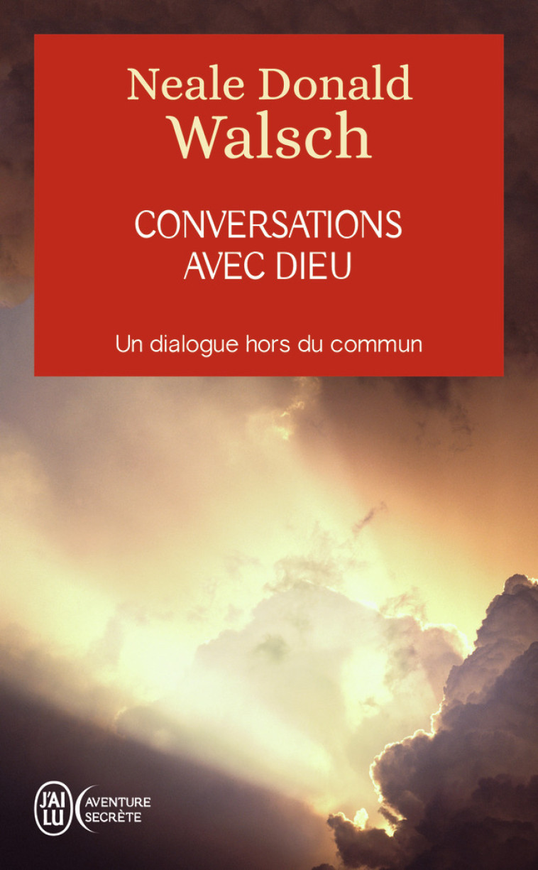 Conversations avec Dieu - Neale Donald Walsch, Michel Saint-Germain, Neale Donald Walsch, Michel Saint-Germain - J'AI LU