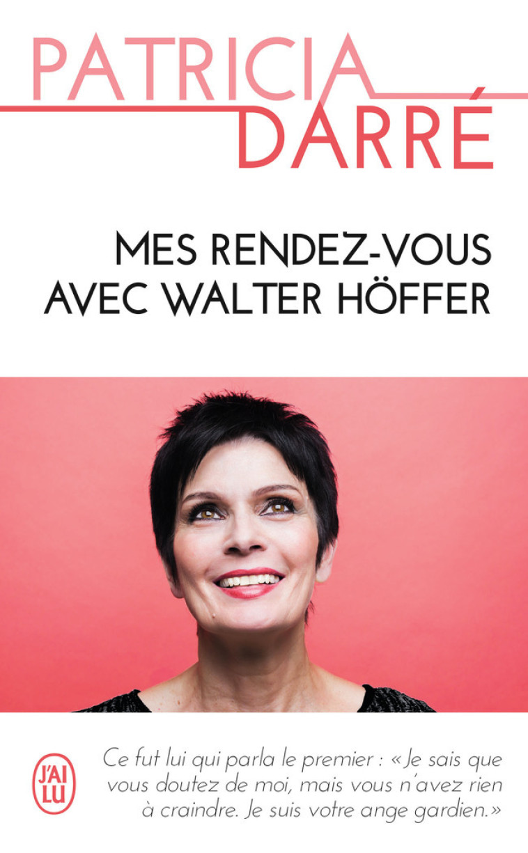 Mes rendez-vous avec Walter Höffer - Patricia Darré, Patricia Darré - J'AI LU
