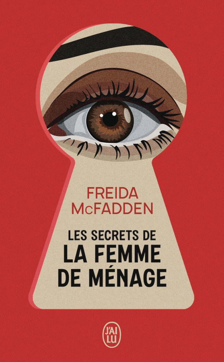 Les secrets de la femme de ménage - Freida McFadden, Karine Forestier, Freida McFadden, Karine Forestier - J'AI LU