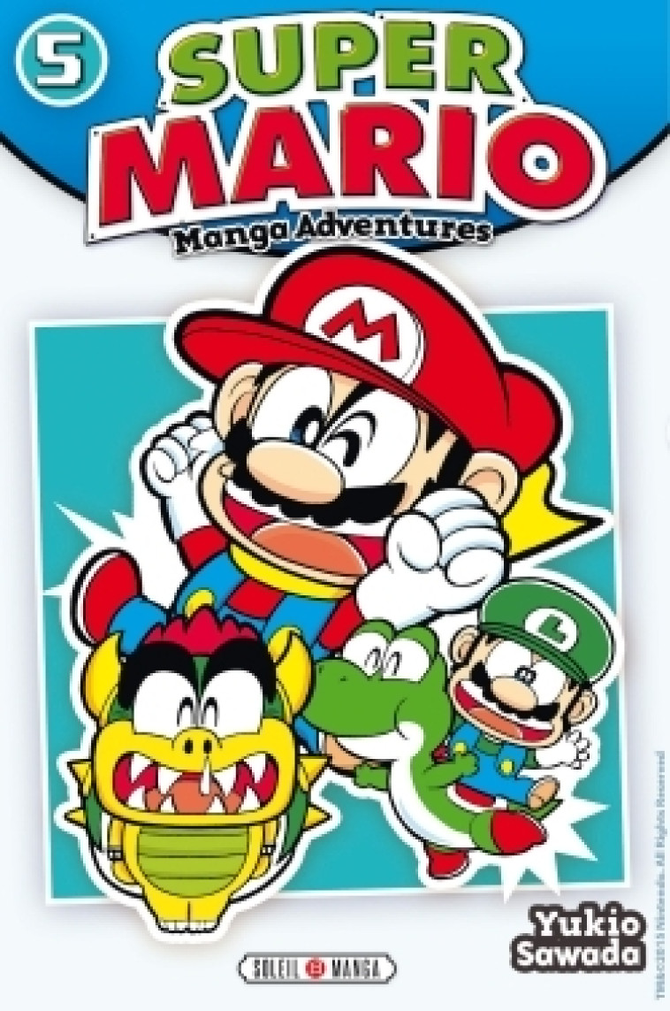 Super Mario Manga Adventures T05 - Yukio Sawada - SOLEIL