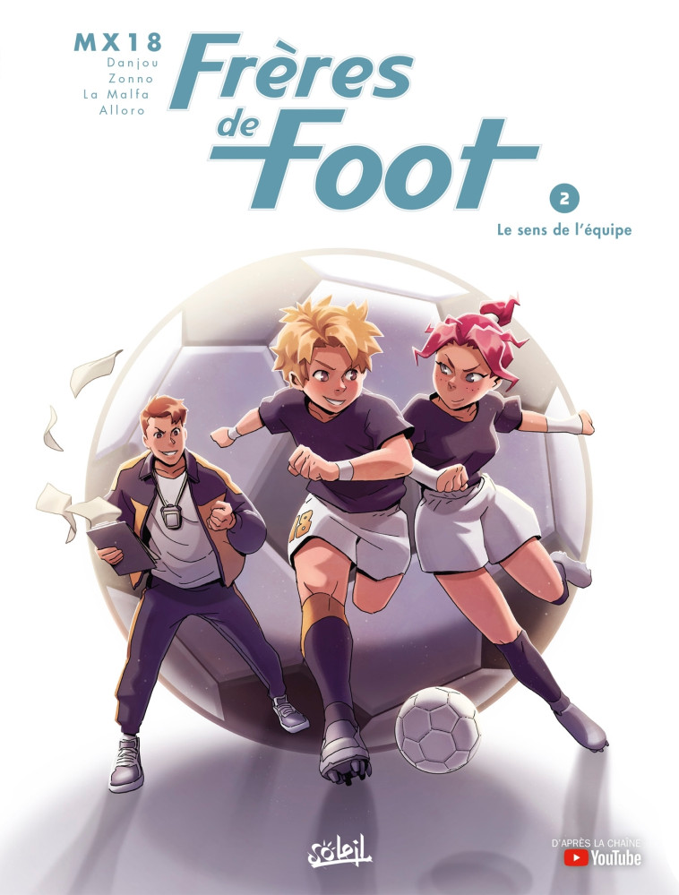 Frères de foot T02 - Ludovic Danjou, MX18 MX18, Alessio Zonno,  MX18 - SOLEIL
