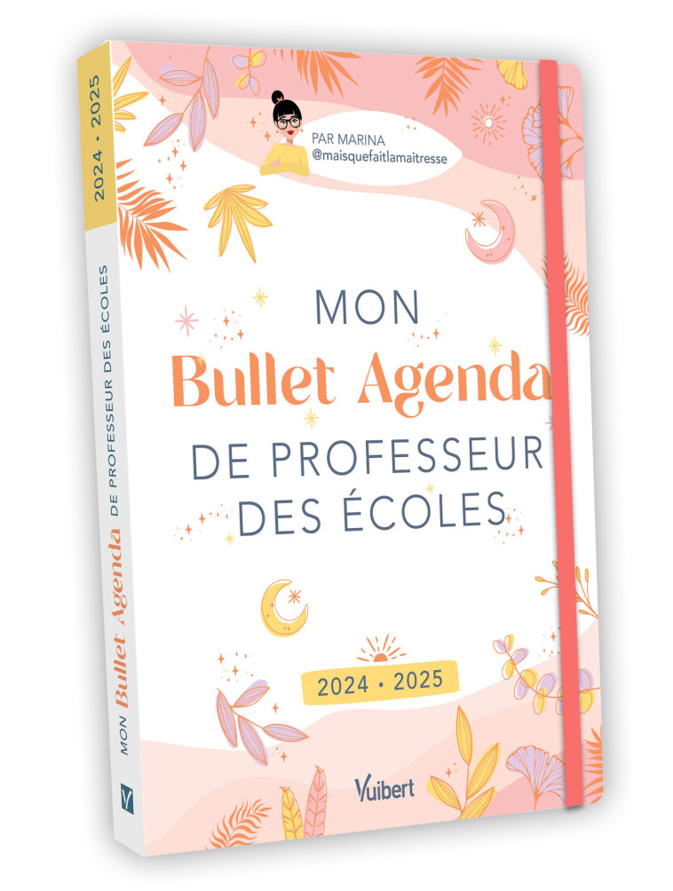 Mon Bullet Agenda de professeur des écoles 2024/2025 -  Marina (Maisquefaitlamaîtresse),  Marina (Maisquefaitlamaîtresse) - VUIBERT