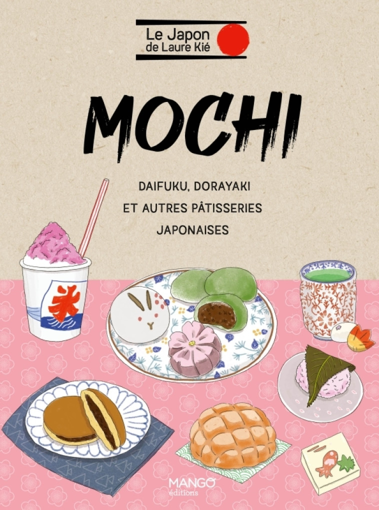 Mochi et autres pâtisseries japonaises - Laure Kié, HARUNA KISHI, Laure Kié, HARUNA KISHI - MANGO