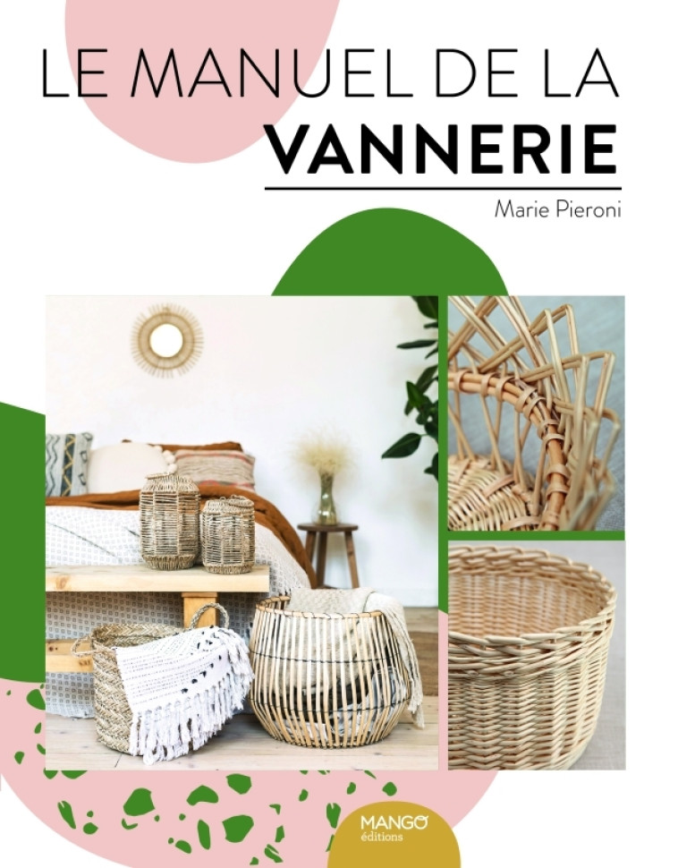 Le manuel de la vannerie - Marie Pieroni, Marie Pieroni - MANGO