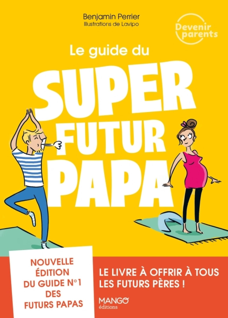 Le guide du super futur papa - Benjamin Perrier,  Lavipo, Benjamin Perrier,  Lavipo - MANGO