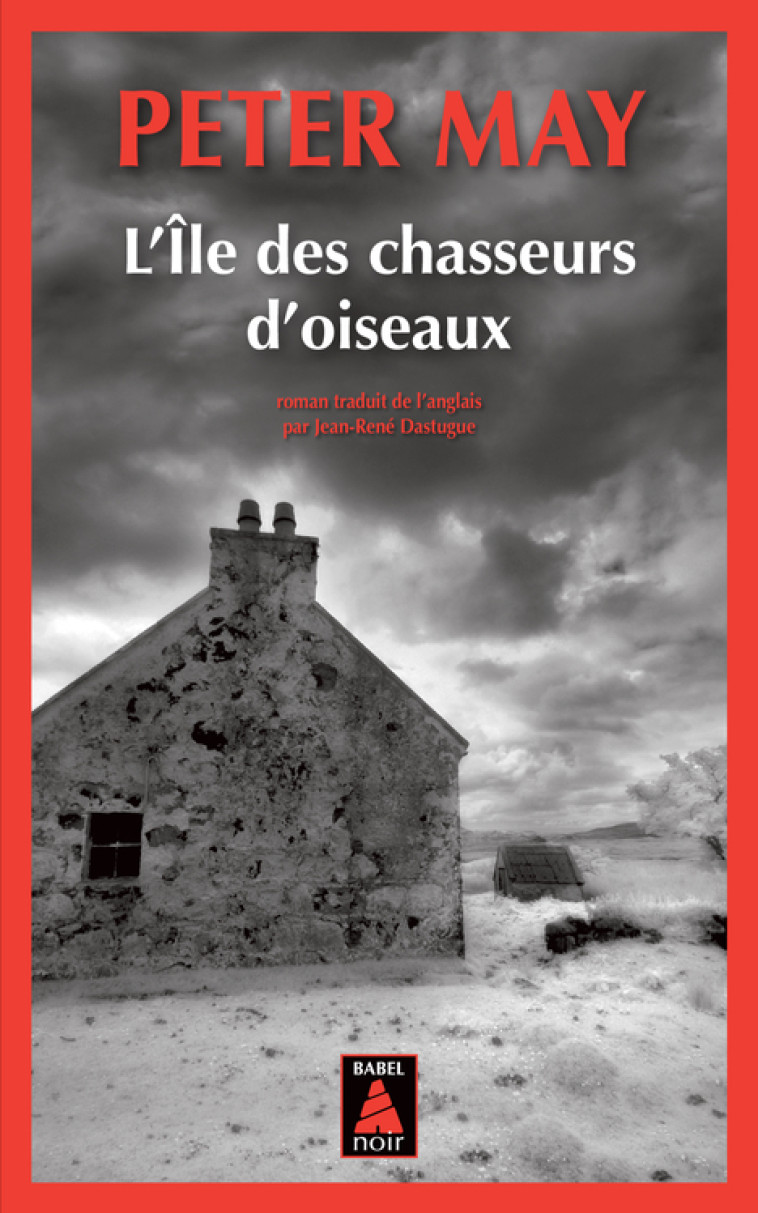 L'Ile des chasseurs d'oiseaux - Peter May, Jean-René Dastugue, Peter May, Jean-René Dastugue - ACTES SUD