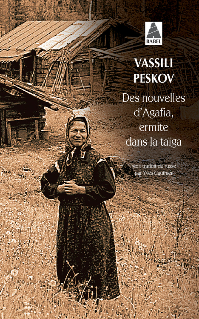 Des nouvelles d'Agafia, ermite dans la taïga - Vassili Peskov, Yves Gauthier - ACTES SUD