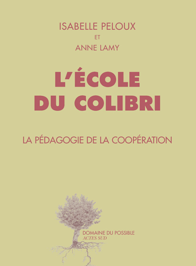 L'école du Colibri - Anne Lamy, Isabelle Peloux,  Colibris - ACTES SUD