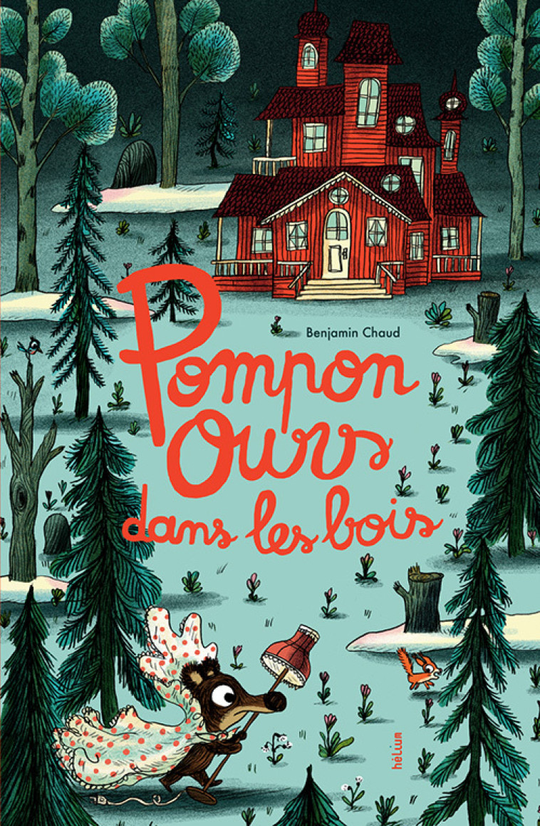 Pompon ours dans les bois - Benjamin Chaud, Benjamin Chaud - HELIUM