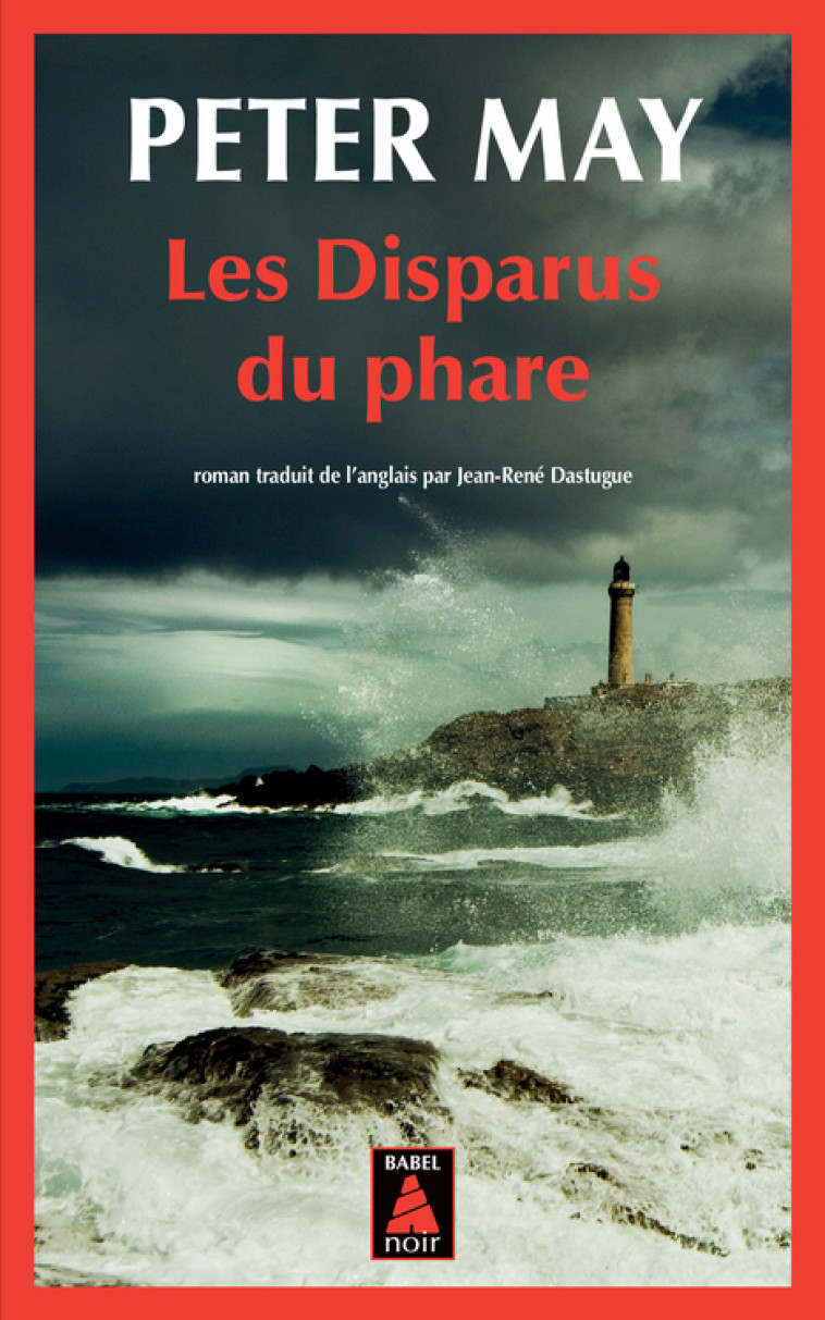 Les Disparus du phare - Peter May, Jean-René Dastugue, Peter May, Jean-René Dastugue - ACTES SUD