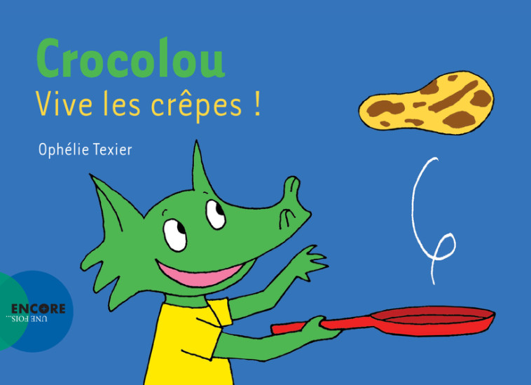 Crocolou, vive les crêpes ! - Ophélie Texier, Ophélie Texier - ACTES SUD