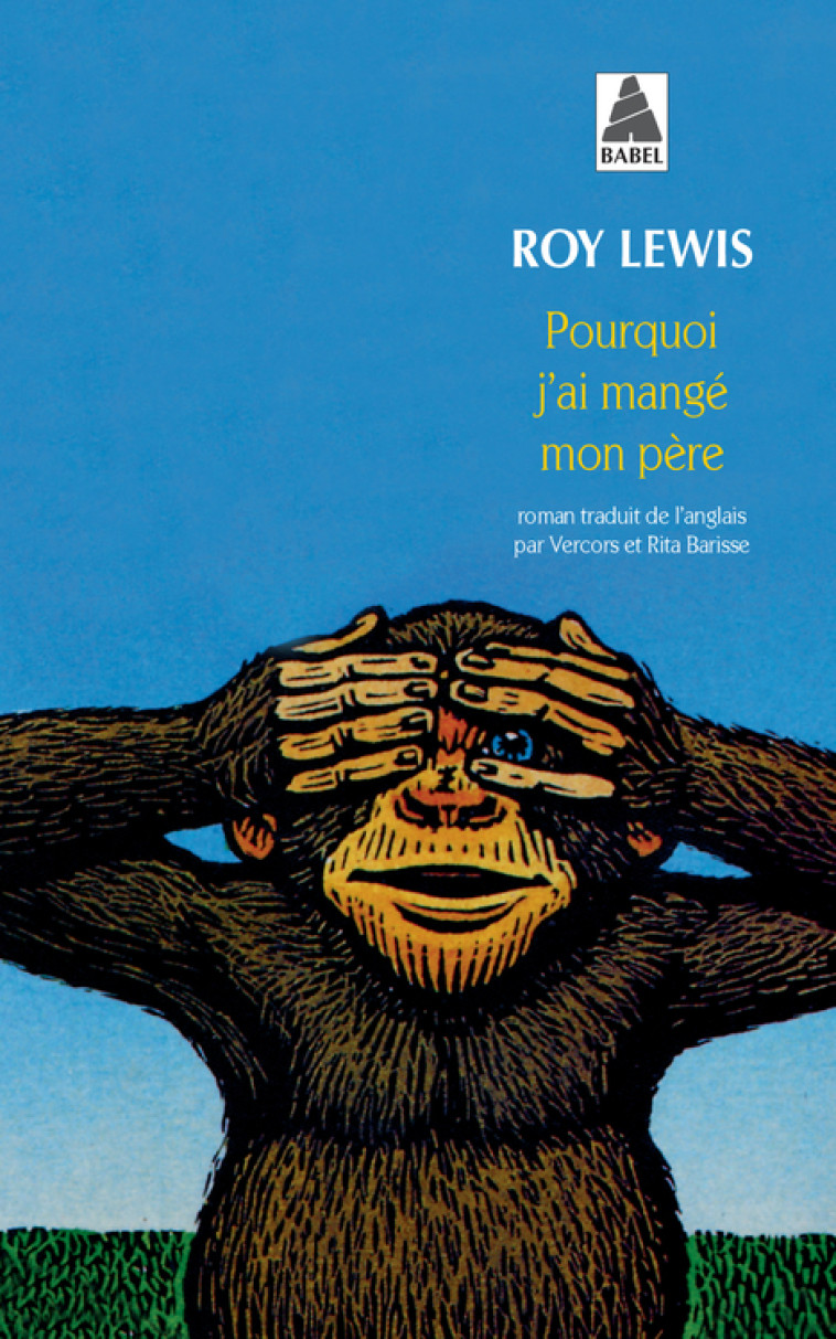 Pourquoi j'ai mangé mon père - Roy Lewis,  Vercors, Rita Barisse, Roy Lewis,  Vercors, Rita Barisse - ACTES SUD