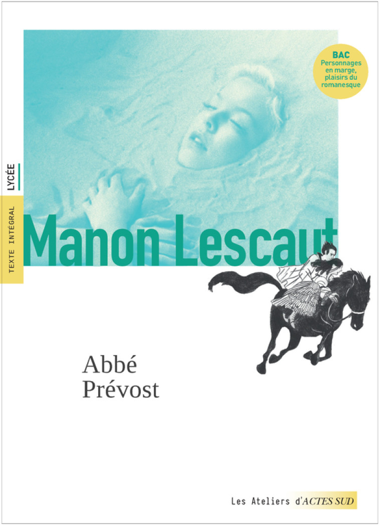 Manon Lescaut - BAC 2025 (voies générales et technologiques) - Abbé Prévost, Thomas Gabison, Laëtitia Rouxel, Anaïs Alfonsi, Marion Bally, Thomas Gabison, Abbé Prévost, Laëtitia Rouxel, Anaïs Alfonsi, Marion Bally - ACTES SUD