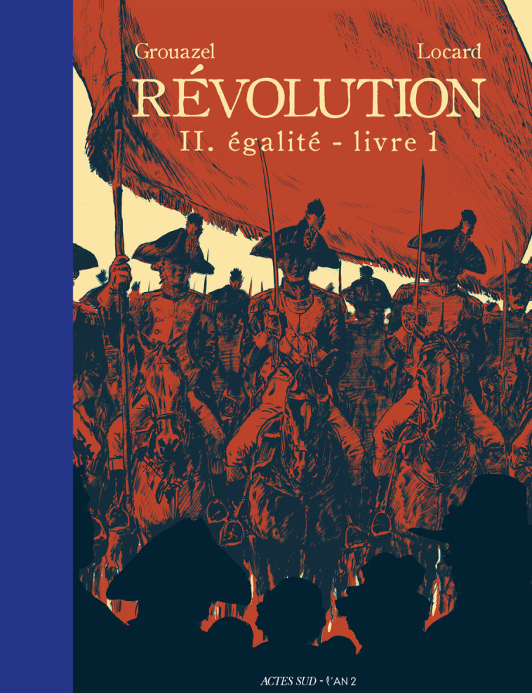 Révolution Tome 2 - Livre 1 - Florent Grouazel, Younn Locard, Dominique Godineau, Thierry Groensteen, Younn Locard, Florent Grouazel, Dominique Godineau, Thierry Groensteen - ACTES SUD