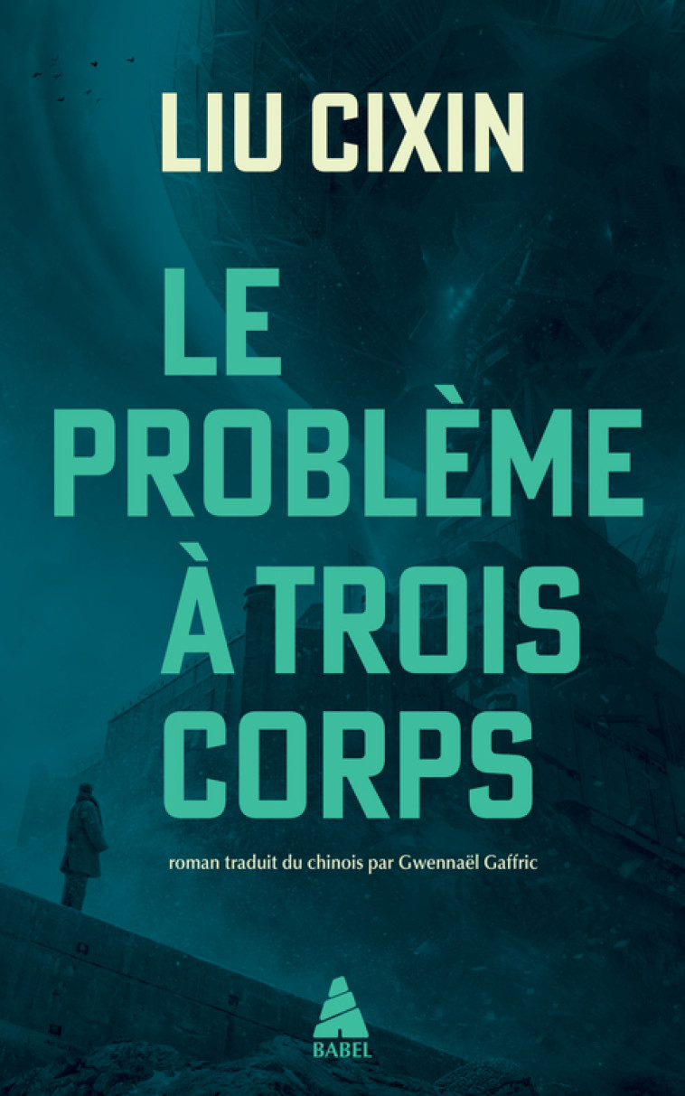 Le Problème à trois corps - Cixin Liu, Gwennaël Gaffric, Cixin Liu, Gwennaël Gaffric - ACTES SUD