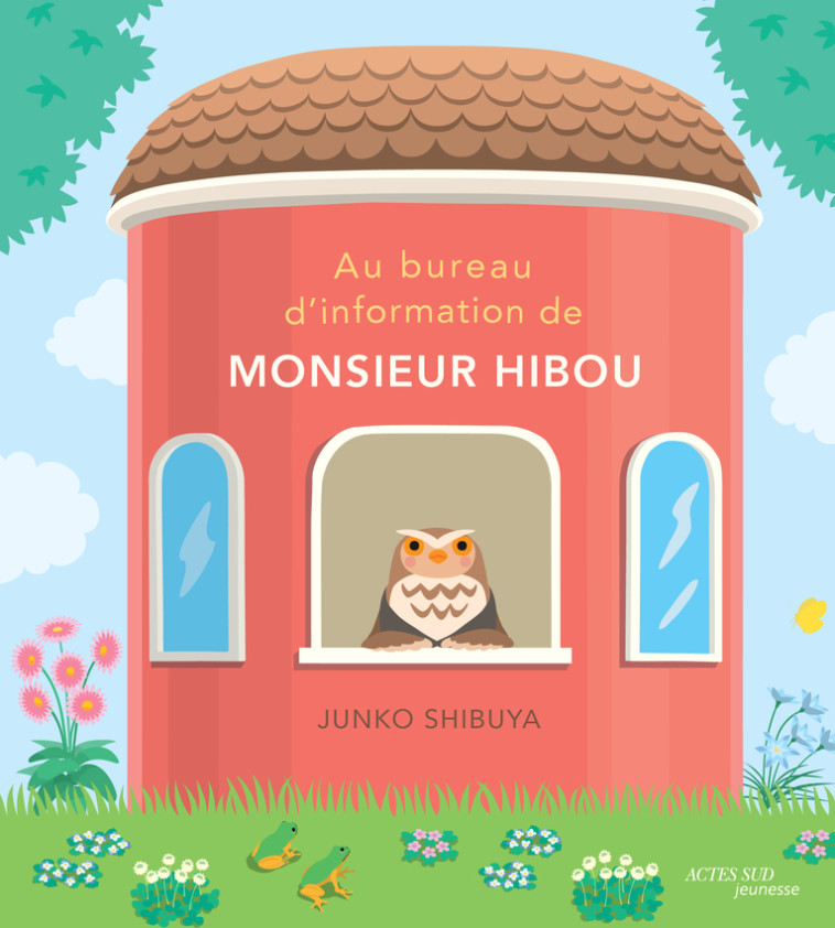 Au bureau d'information de monsieur Hibou - Junko Shibuya, Junko Shibuya - ACTES SUD