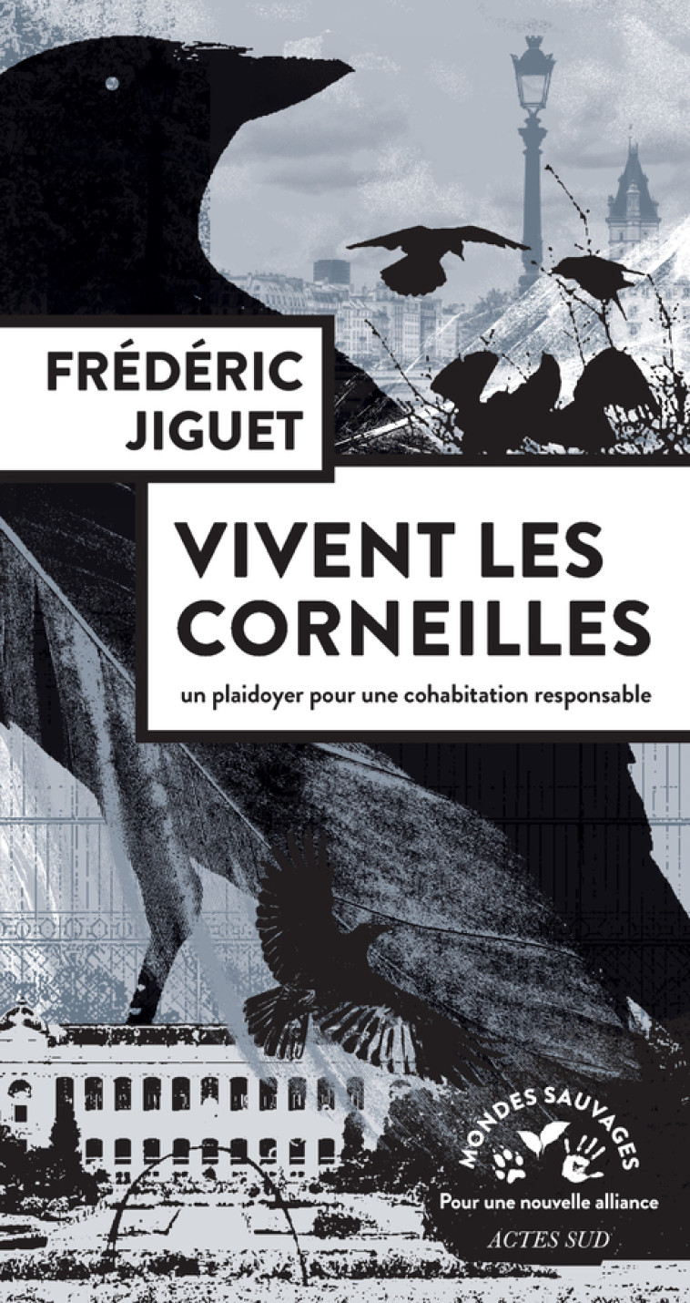 Vivent les corneilles - Frédéric Jiguet, Guillaume Reynard, Frédéric Jiguet, Guillaume Reynard - ACTES SUD