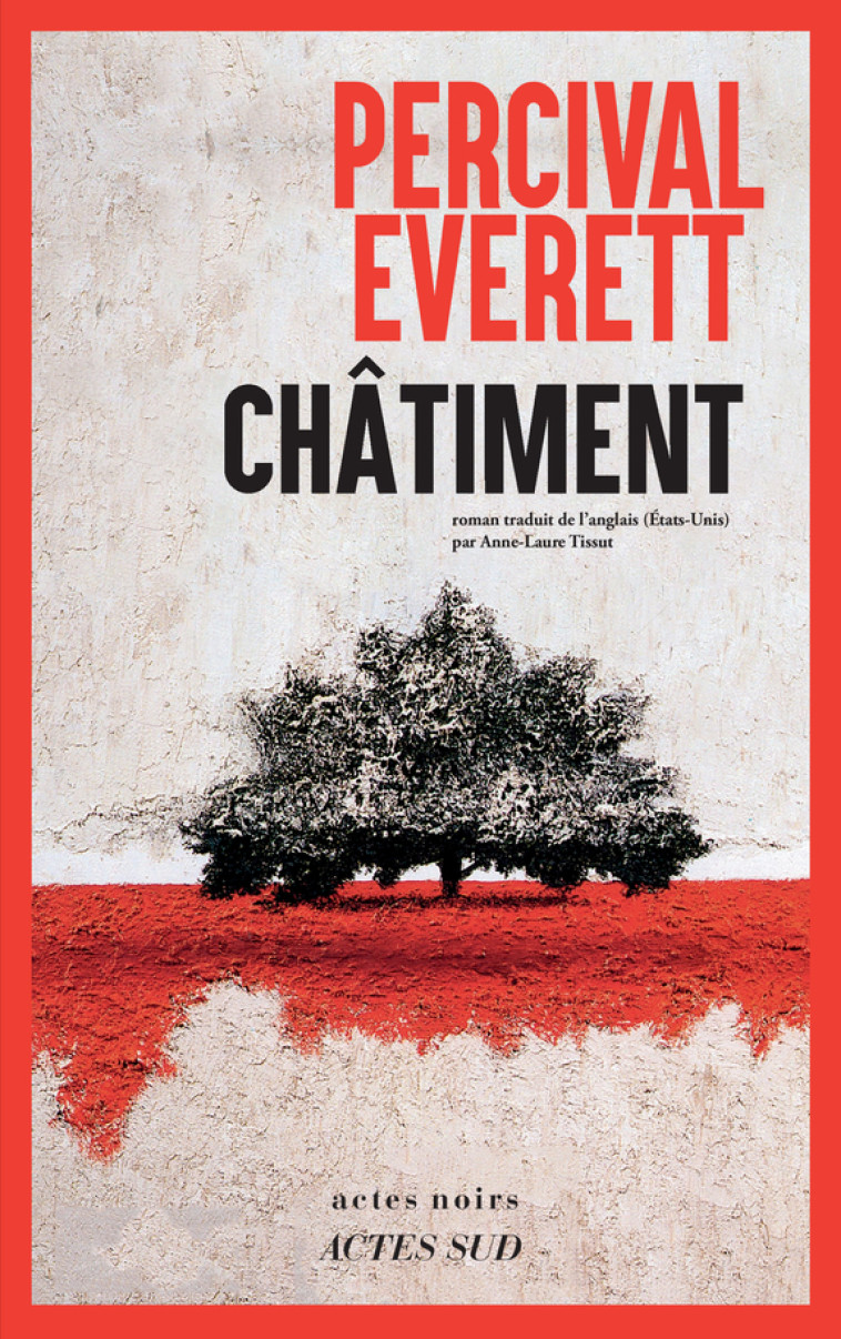 Châtiment - Percival Everett, Anne-Laure Tissut, Percival Everett, Anne-Laure Tissut - ACTES SUD