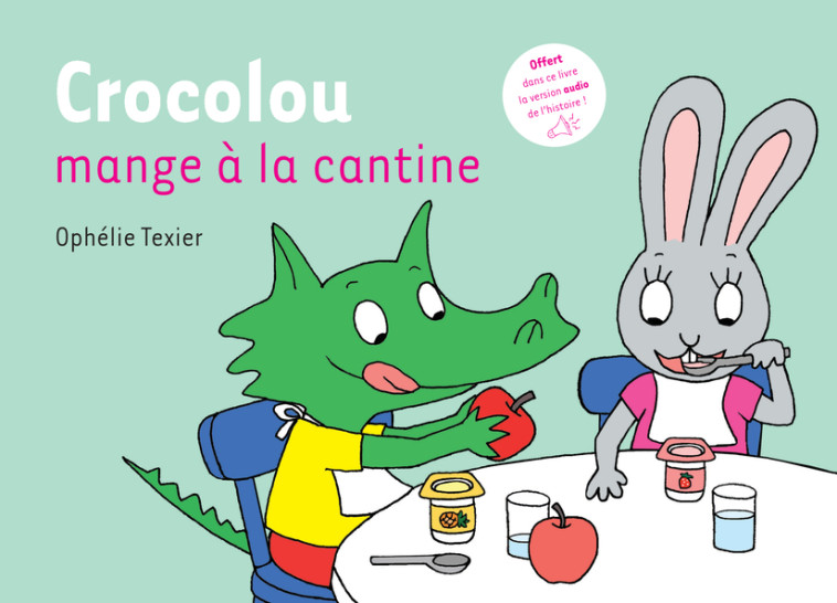Crocolou mange à la cantine - Ophélie Texier, Ophélie Texier - ACTES SUD