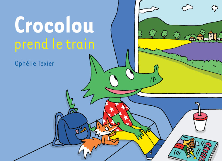 Crocolou prend le train - Ophélie Texier, Ophélie Texier - ACTES SUD