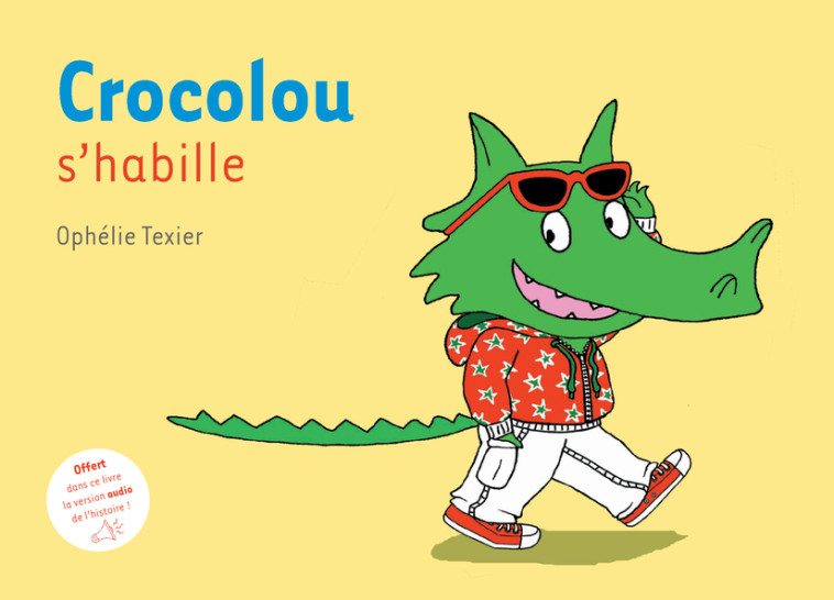 Crocolou s'habille - Ophélie Texier, Ophélie Texier - ACTES SUD