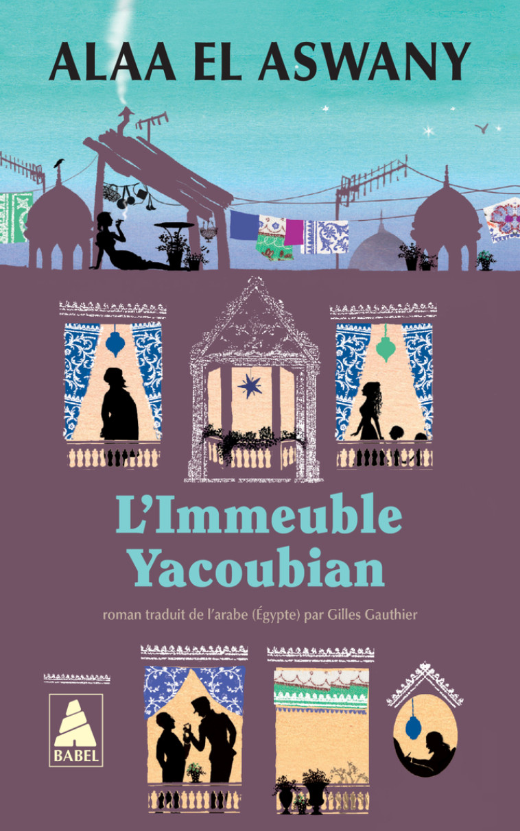 L'Immeuble Yacoubian - Alaa El aswany, Gilles Gauthier, Alaa El aswany, Gilles Gauthier - ACTES SUD