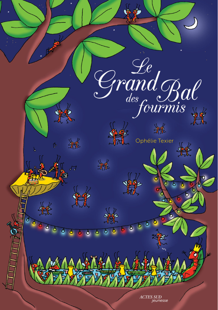 Le Grand Bal des fourmis - Ophélie Texier, Ophélie Texier - ACTES SUD