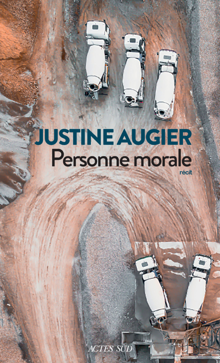 Personne morale - Justine Augier, Justine Augier - ACTES SUD