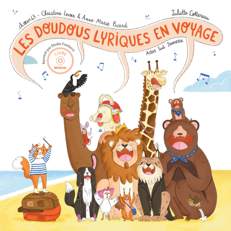 Les Doudous lyriques en voyage - Christine Levoir, Anne-Marie Picard,  CHOEUR 43, Juliette Cottereau, Elodie Fondacci, Anne-Marie Picard, Christine Levoir,  CHOEUR 43, Juliette Cottereau, Elodie Fondacci - ACTES SUD