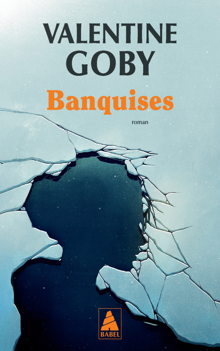 Banquises - Valentine Goby, Valentine Goby - ACTES SUD