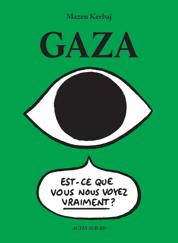 GAZA - Mazen Kerbaj, Charlotte Woillez, Mazen Kerbaj, Charlotte Woillez - ACTES SUD