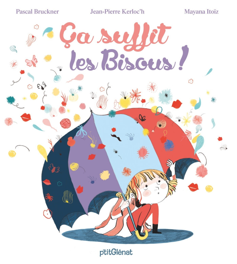 Ça suffit les bisous ! - Pascal Bruckner, Jean-Pierre Kerloc'h, Mayana Itoïz - GLENAT JEUNESSE