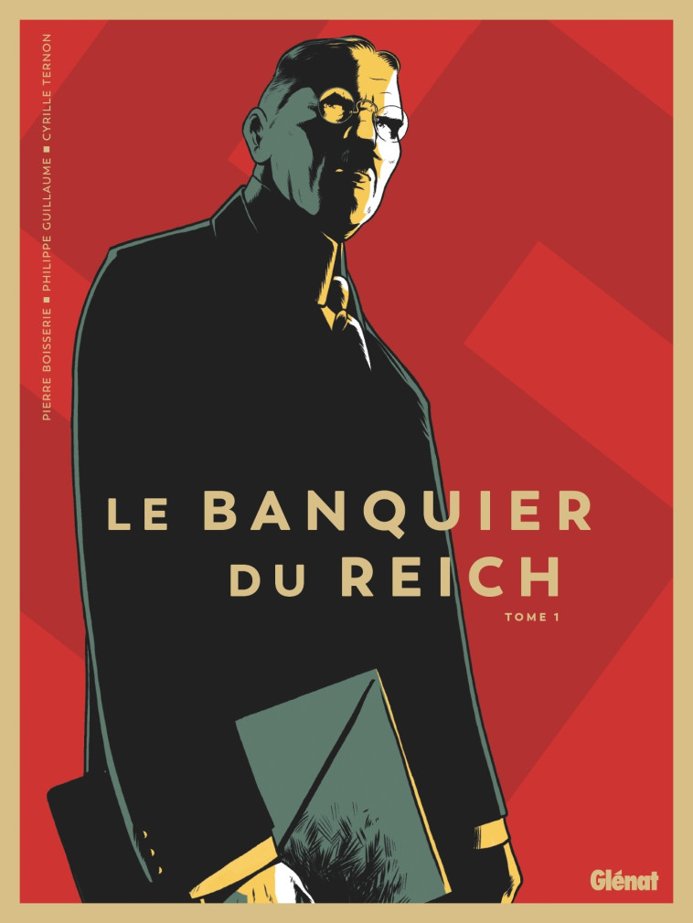 Le Banquier du Reich - Tome 01 - Pierre BOISSERIE, Philippe GUILLAUME, Cyrille Ternon - GLENAT