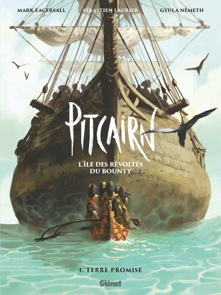 Pitcairn - L'île des Révoltés du Bounty - Tome 01 - Mark Eacersall, Sébastien Laurier, Gyula Németh, Mark Eacersall, Sébastien Laurier, Gyula Németh - GLENAT
