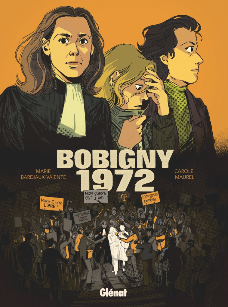 Bobigny 1972 - Marie Bardiaux-Vaïente, Carole Maurel - GLENAT