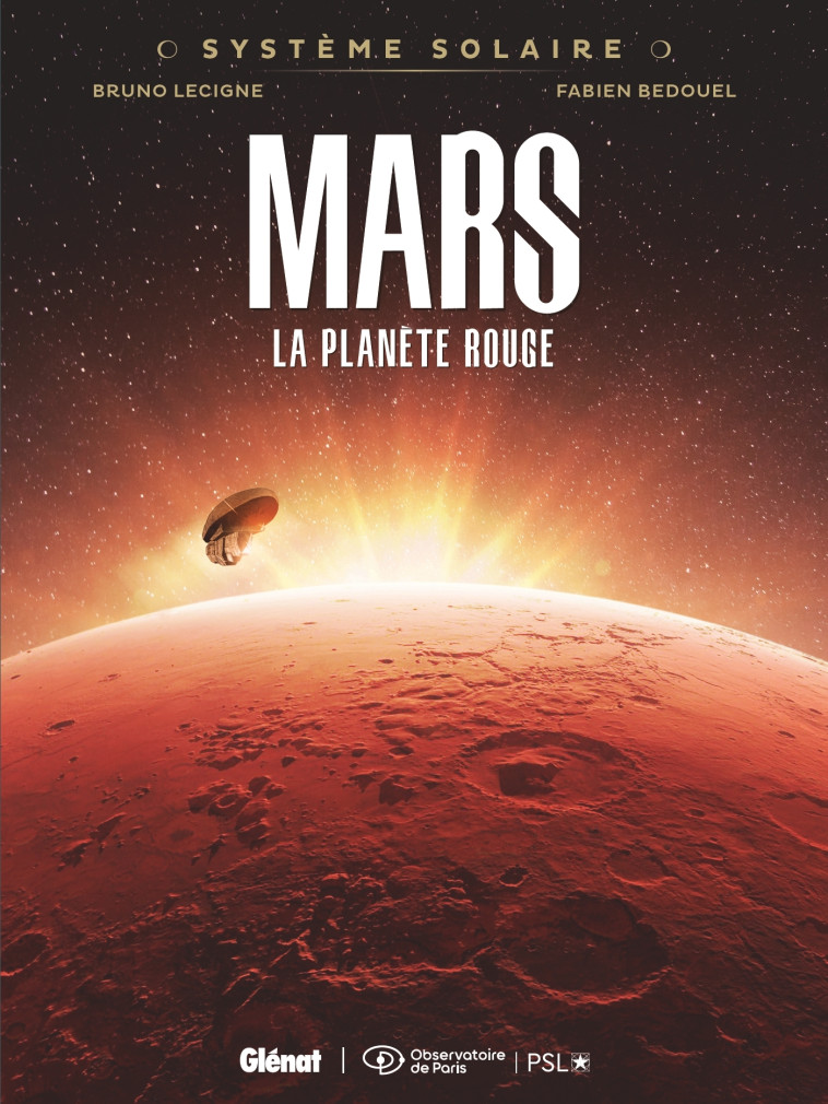 Système Solaire - Tome 01 - Mars - Bruno Lecigne, Fabien Bedouel, Bruno Lecigne, Fabien Bedouel - GLENAT