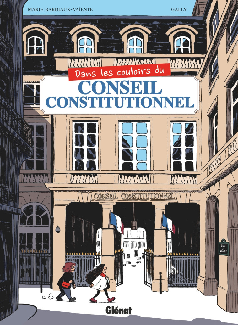 Dans les couloirs du Conseil constitutionnel - Marie Bardiaux-Vaïente, Gally Gally,  Gally - GLENAT