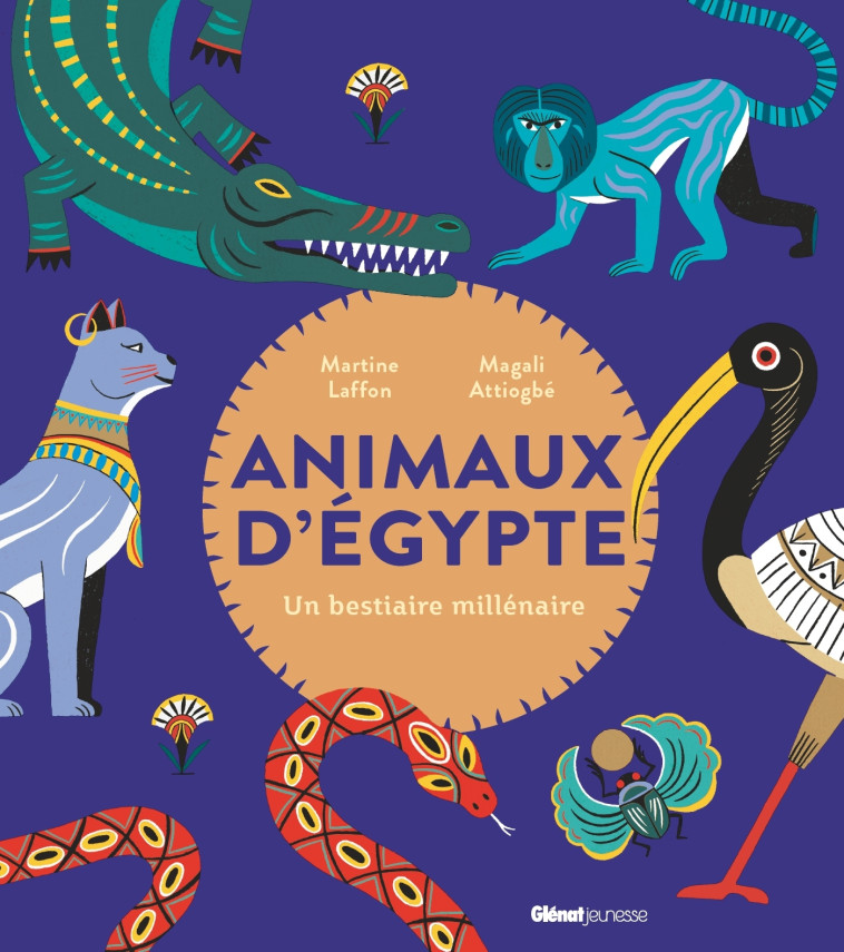 Animaux d'Egypte - Martine Laffon, Magali Attiogbé, Martine Laffon, Magali Attiogbé - GLENAT JEUNESSE