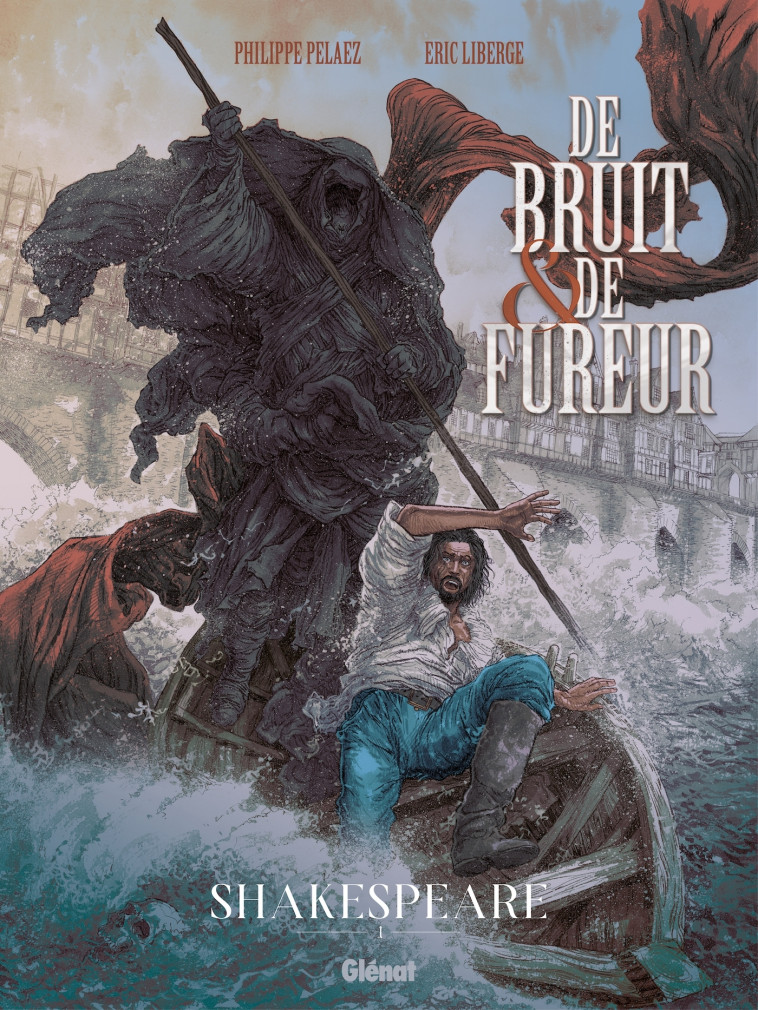 De Bruit et de Fureur - Tome 01 - Philippe Pelaez, Éric Liberge, Philippe Pelaez, Éric Liberge - GLENAT
