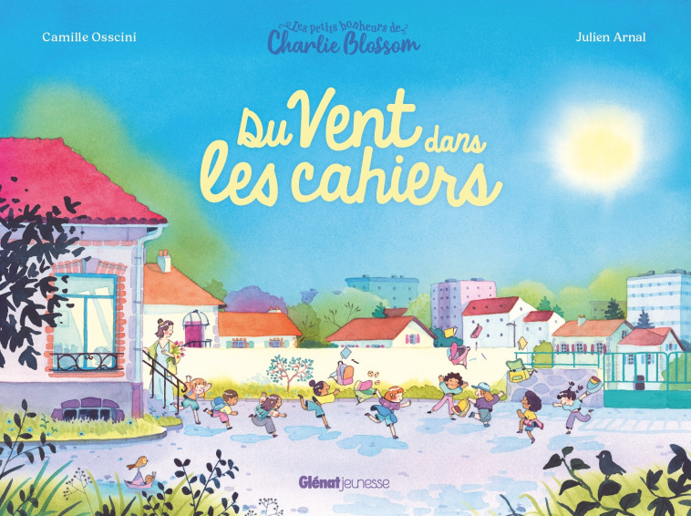 Du vent dans les cahiers - Camille Osscini, Julien Arnal, Camille Osscini, Julien Arnal - GLENAT JEUNESSE